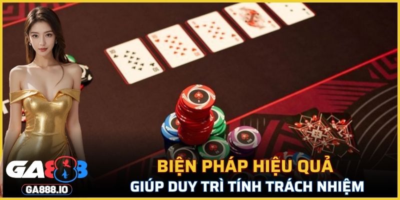 Biện pháp hiệu quả giúp người chơi duy trì tính trách nhiệm