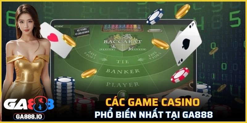 Các game Casino phổ biến nhất tại GA888