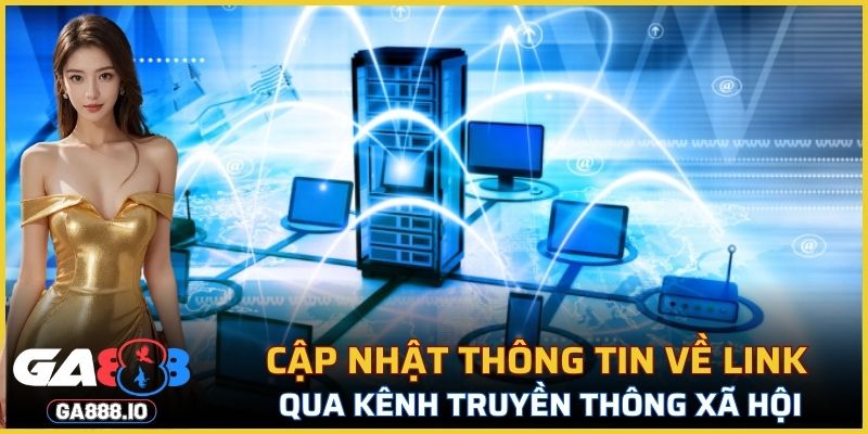 Cập nhật thông tin về link qua kênh truyền thông xã hội