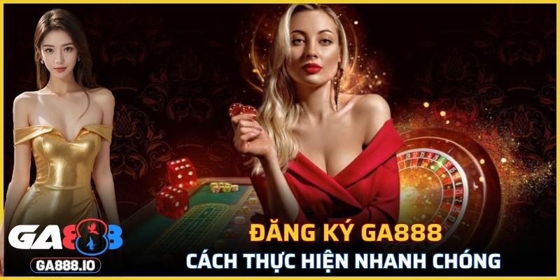 Đăng Ký GA888