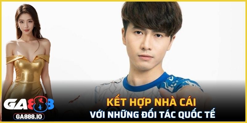 Kết hợp nhà cái với những đối tác quốc tế